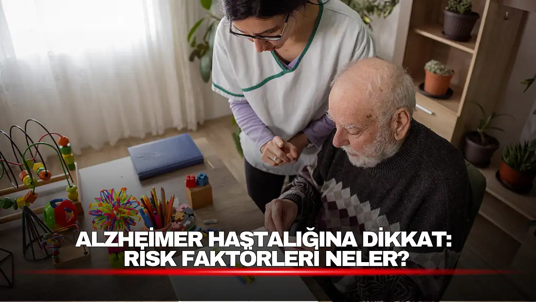 Alzheimer Hastalığına Dikkat: Risk Faktörleri Neler?