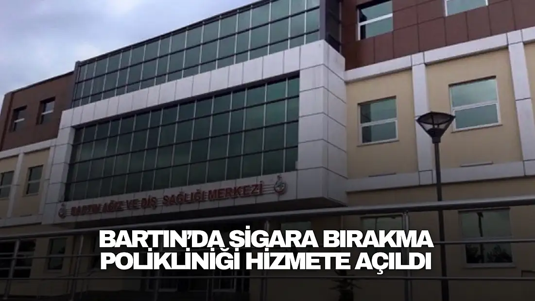 Bartın’da Sigara Bırakma Polikliniği Hizmete Açıldı