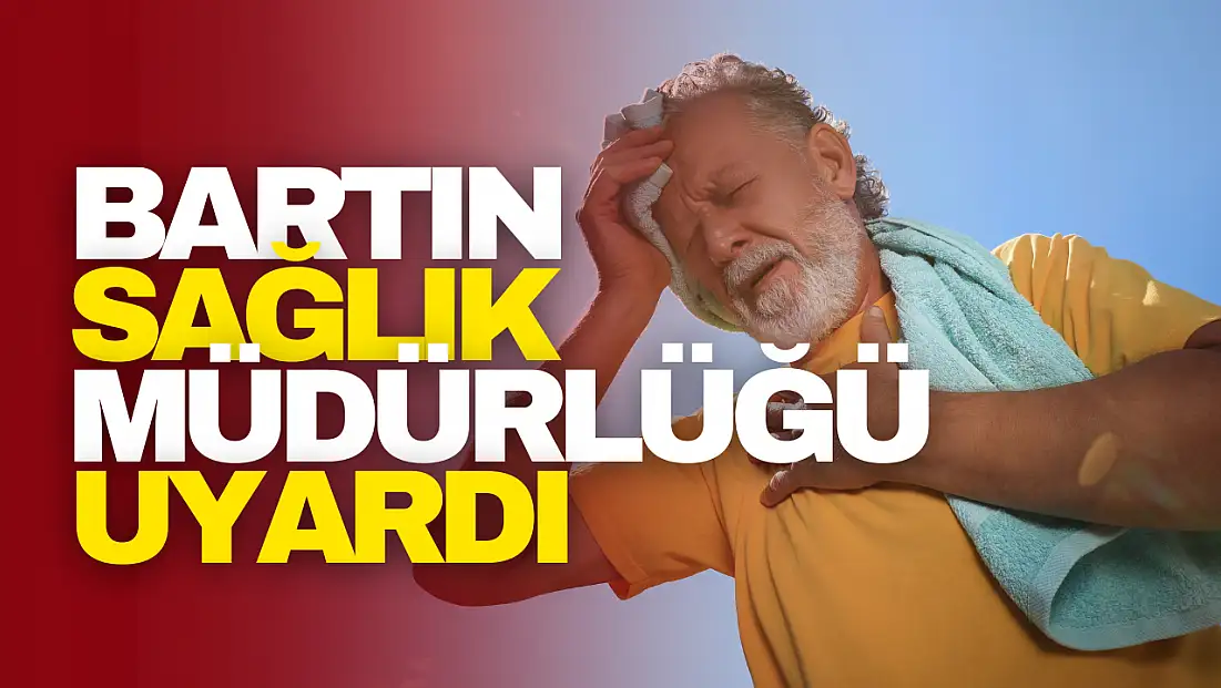 Bartın İl Sağlık Müdürlüğü Uyardı