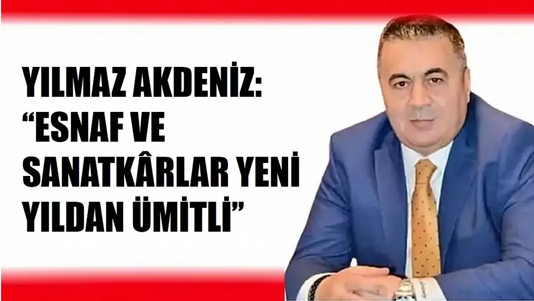 'Esnafın beklentilerine kulak verilmesi zorunluluktur'