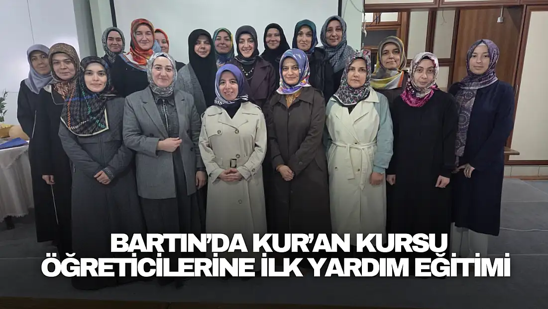 Kur’an Kursu Öğreticilerine İlk Yardım Eğitimi