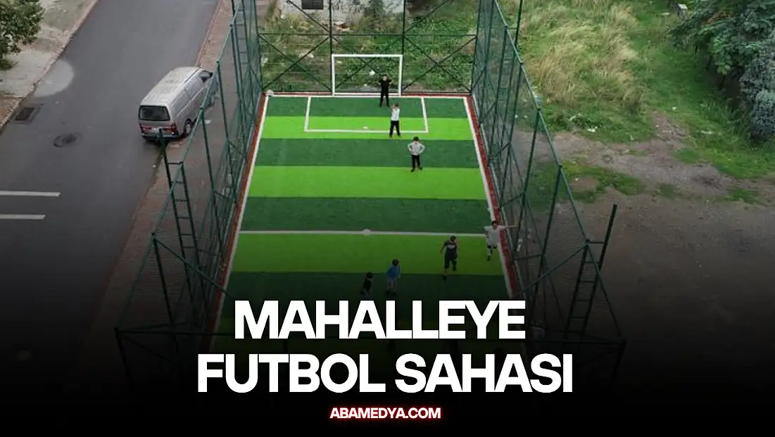 Mahalleye futbol sahası!