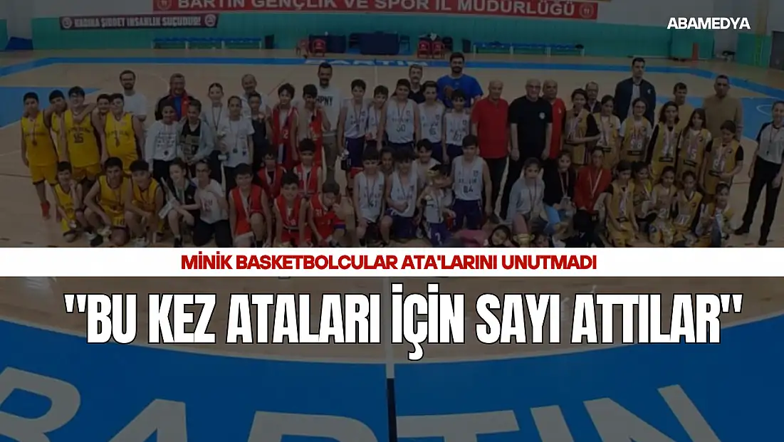 Minik Basketbolcular Ata'larını Unutmadı