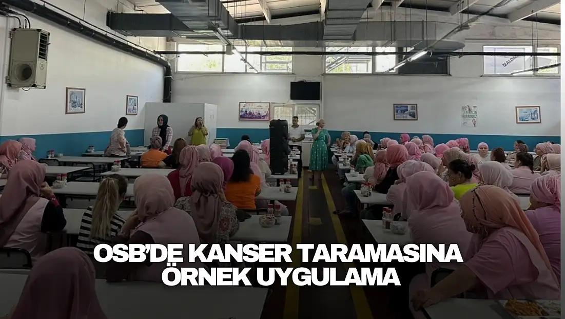OSB’de Kanser Taramasına Örnek Uygulama