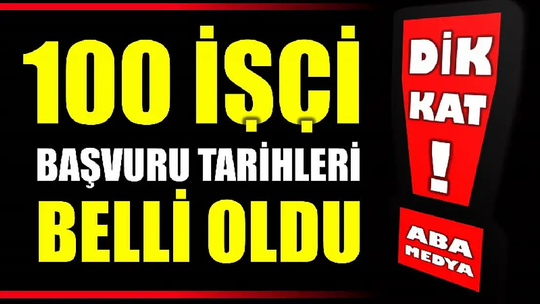 100 kişi için başvuru tarihi açıklandı