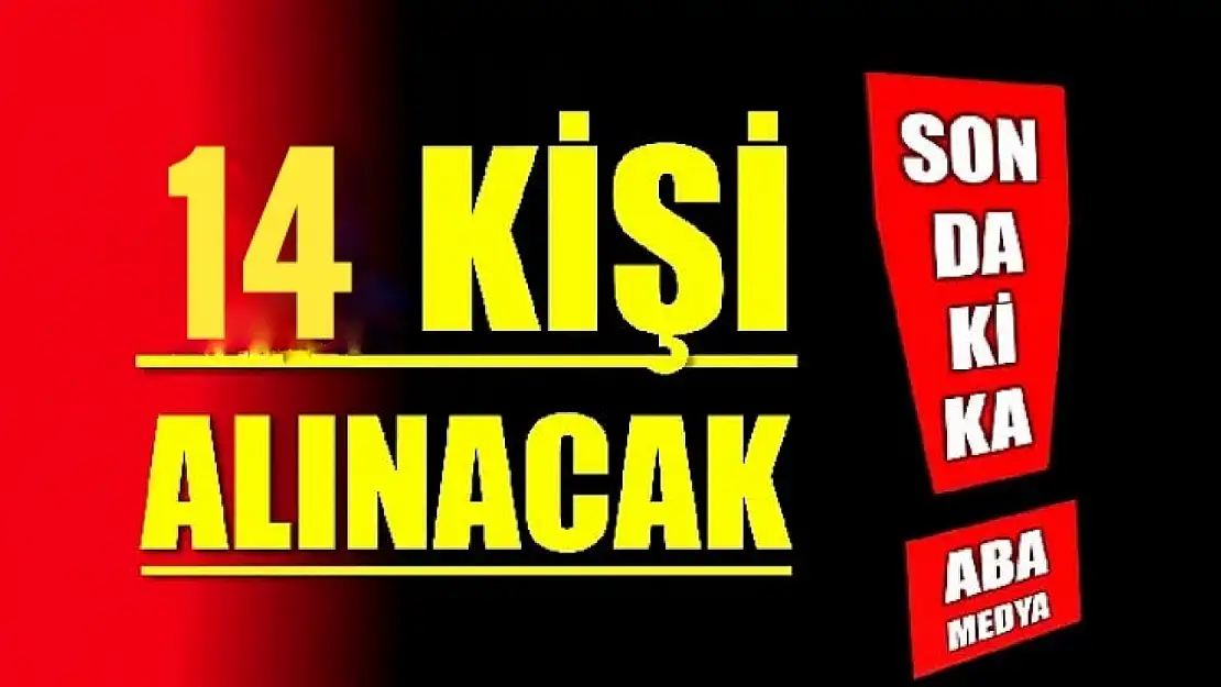 14 kişi alınacak