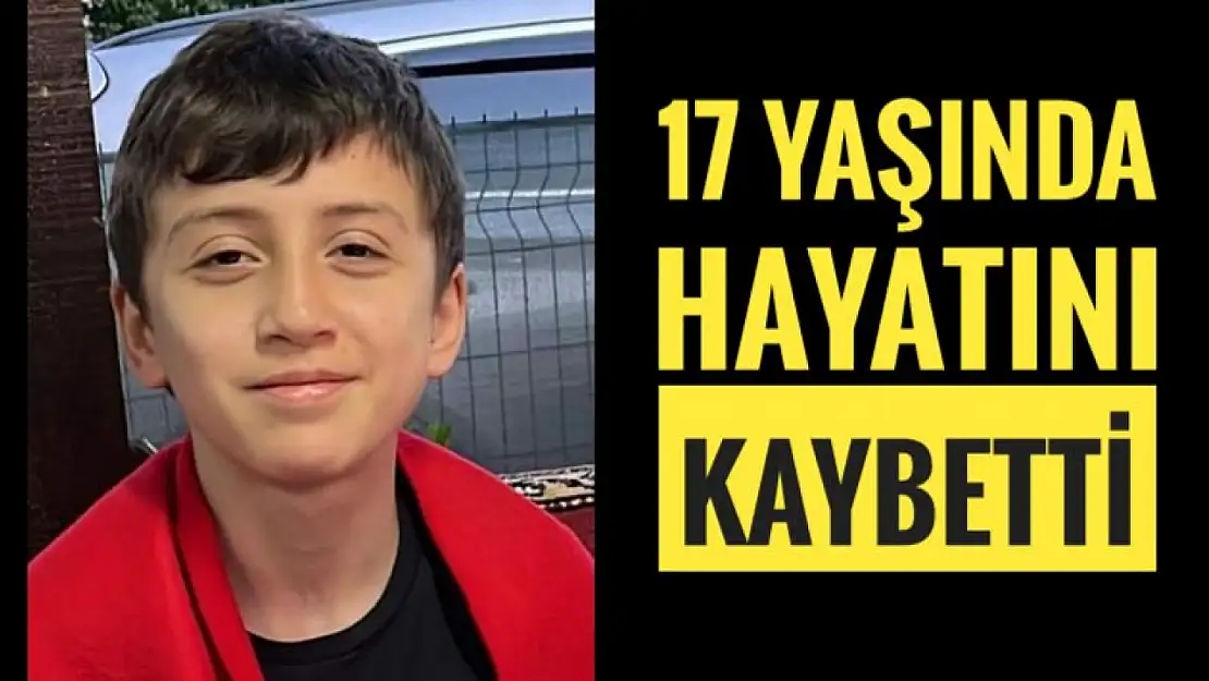 17 yaşındaydı