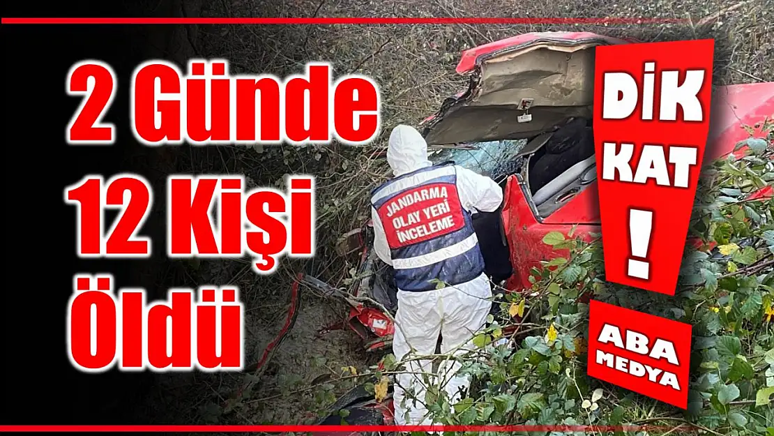 2 günde 12 kişi öldü