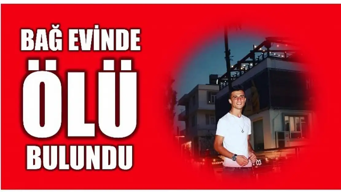 20 YAŞINDAKİ GENCİN ACI ÖLÜMÜ