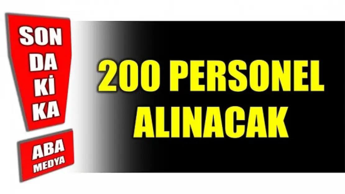 200 PERSONEL ALINACAK