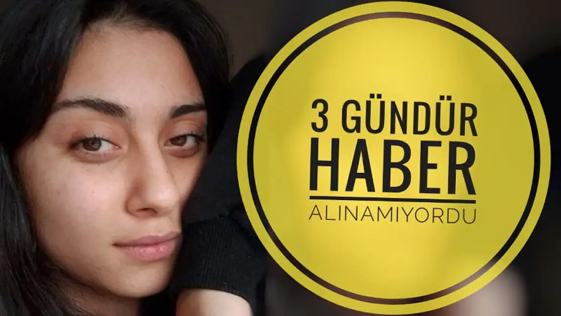 3 gündür haber alınamayan Medine Bitik'ten haber var