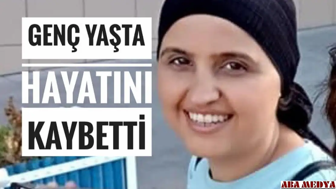 38 yaşındaki Berrak Arslan Top hayatını kaybetti