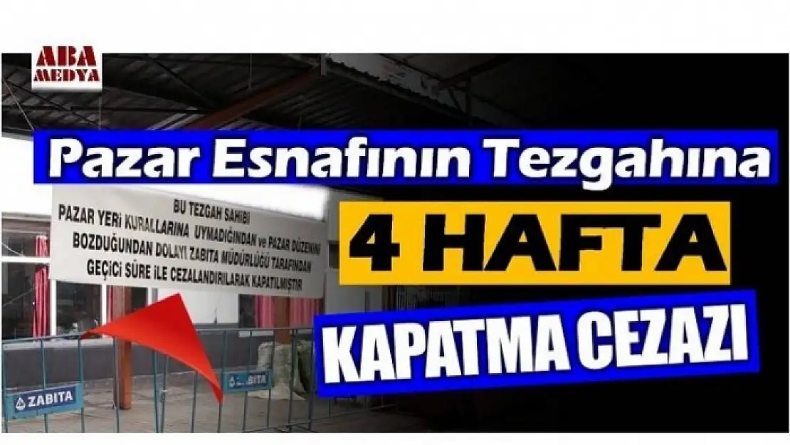 4 HAFTA KAPATMA CEZASI