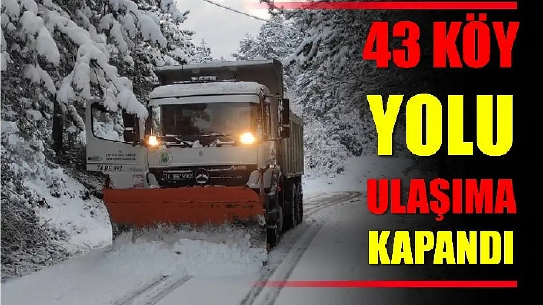 43 köy yolu ulaşıma kapandı