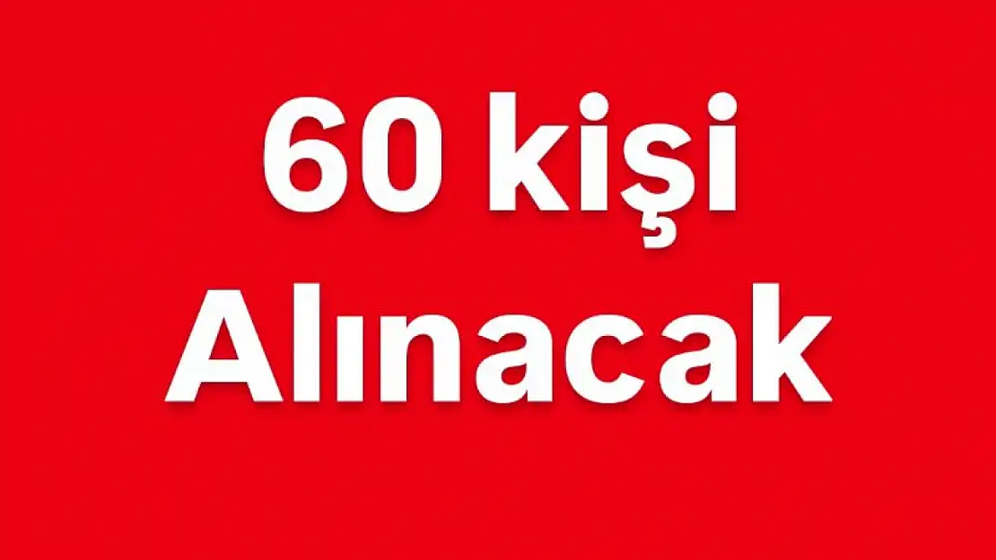 60 kişi alınacak