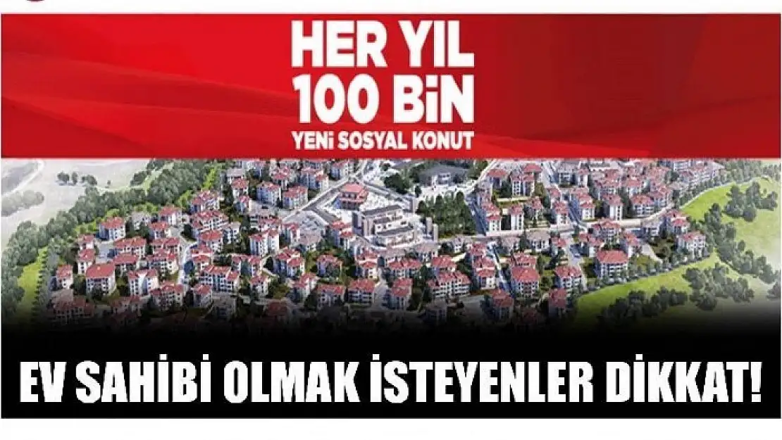 81 İLDE 100 BİN KONUT İNŞA EDİLECEK