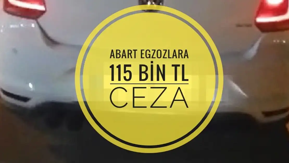 Abartı egzozlara büyük ceza