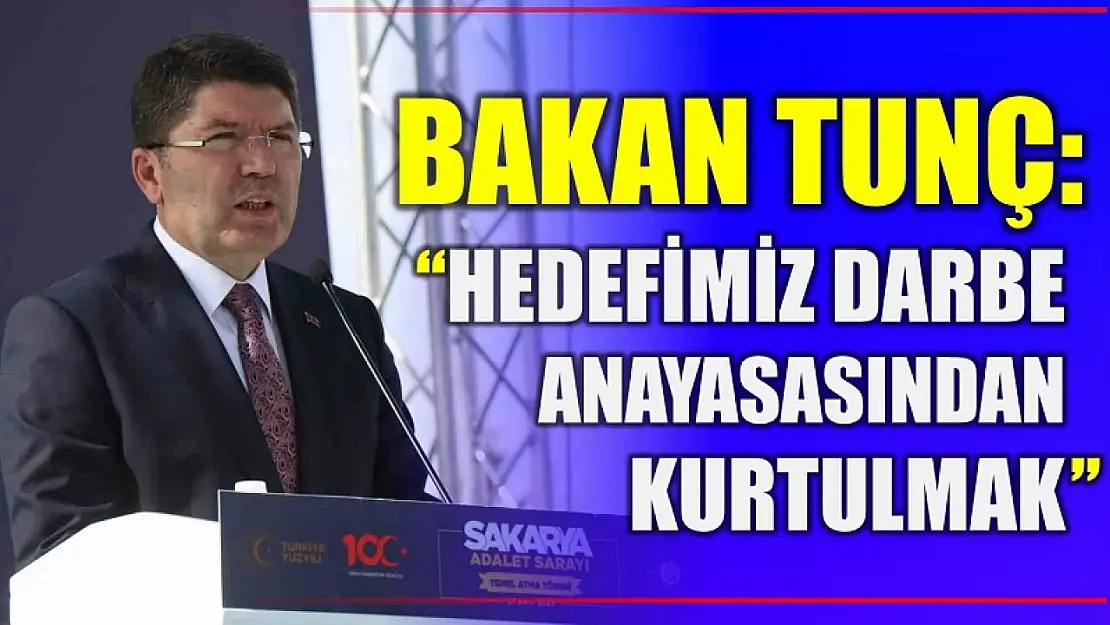 Bakan Tunç'tan Sakarya'da yeni Anayasa mesajı