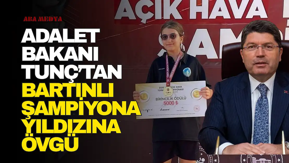 Adalet Bakanı Tunç'tan Bartınlı şampiyona yıldızına övgü