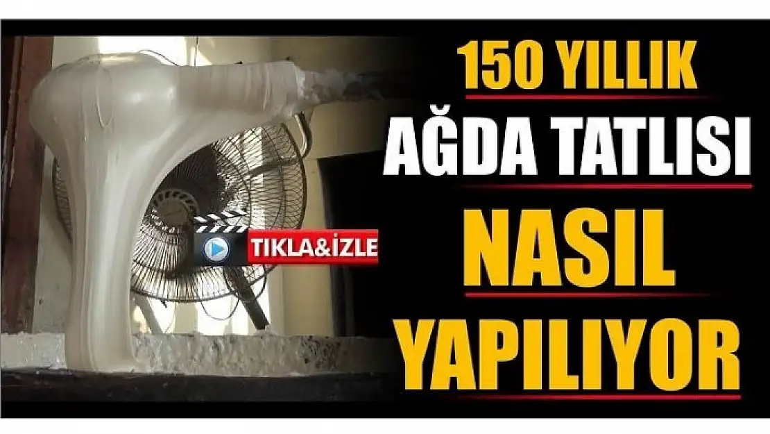 AĞDA TATLISI NASIL YAPILIYOR?