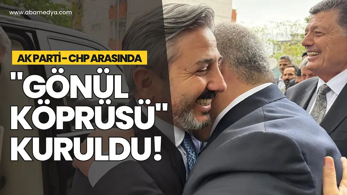 AK Parti CHP arasında 'Gönül Köprüsü' Kuruldu!
