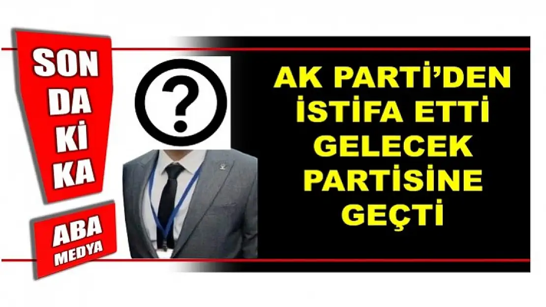 Ak Parti'den istifa etti, gelecek partisine geçti