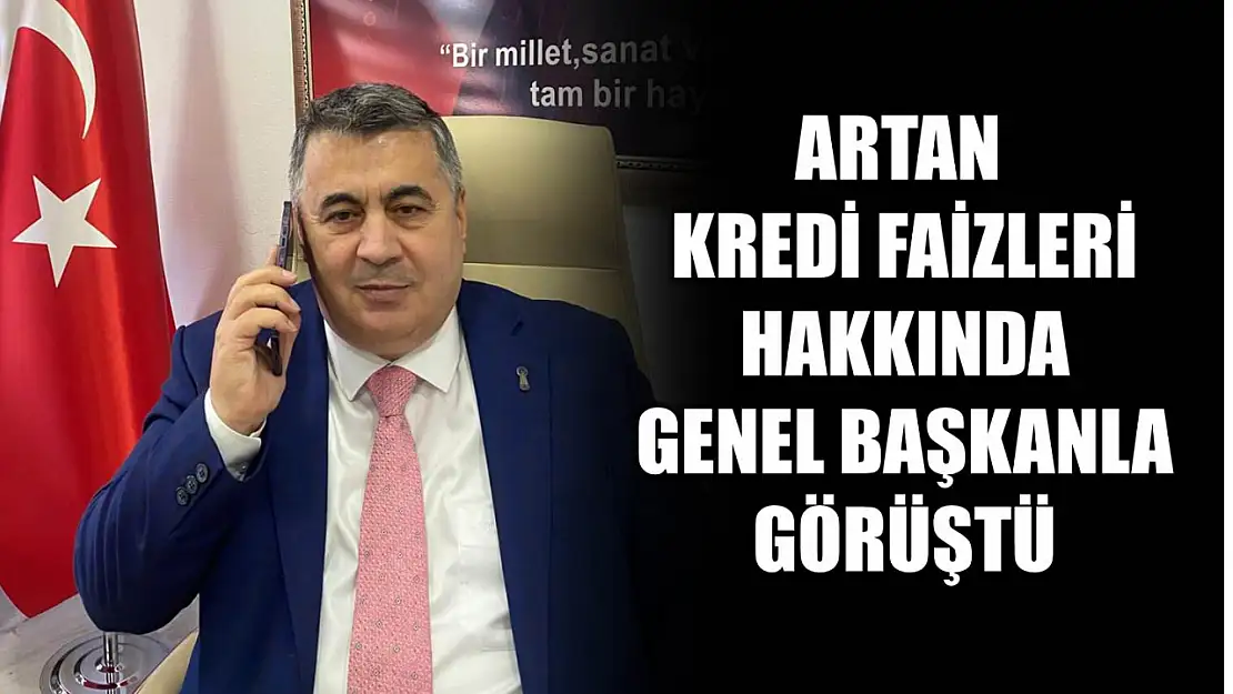 Akdeniz, kredi konusunu Genel Başkanla görüştü