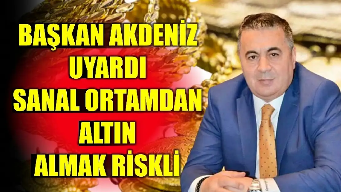 Akdeniz sahte altına karşı uyardı