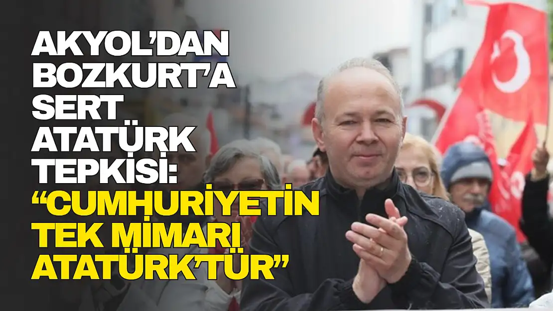 Akyol'dan Bozkurt'a Sert Atatürk Tepkisi