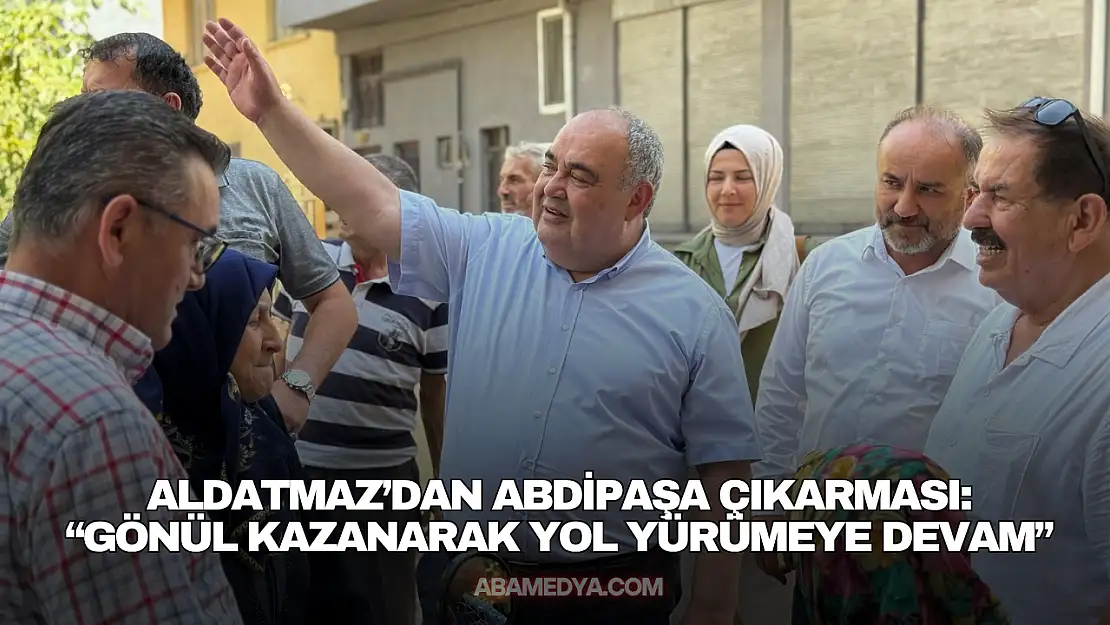 Aldatmaz'dan Abdipaşa Çıkarması