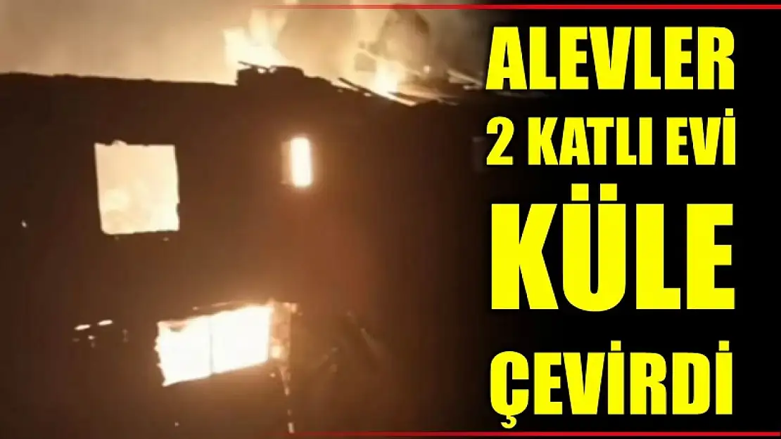 Alevler iki katlı evi kül etti