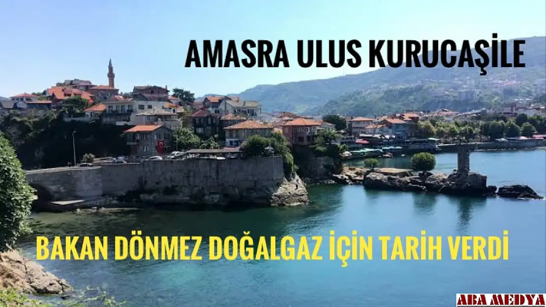 Amasra'ya doğalgaz için tarih verildi