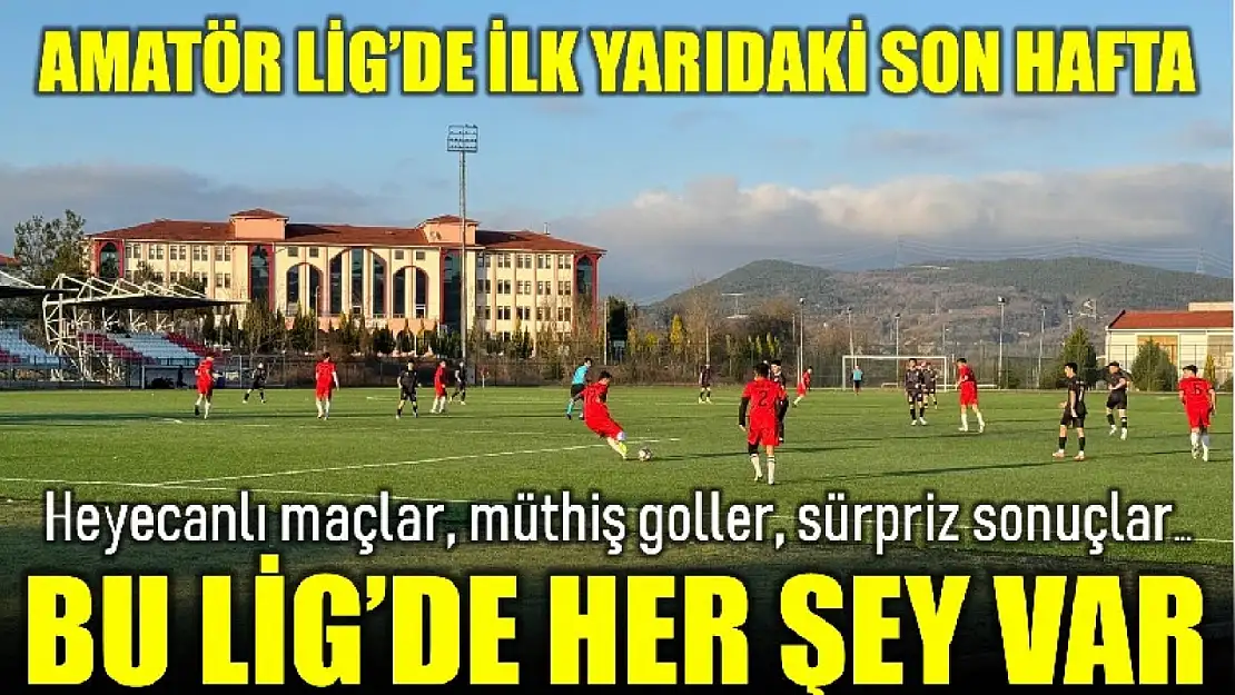 Amatör Lig'de ilk yarının son hafta heyecanı yaşanacak