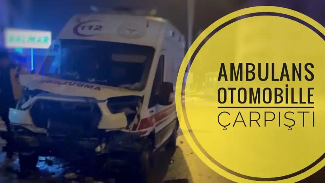 Ambulansla otomobil çarpıştı