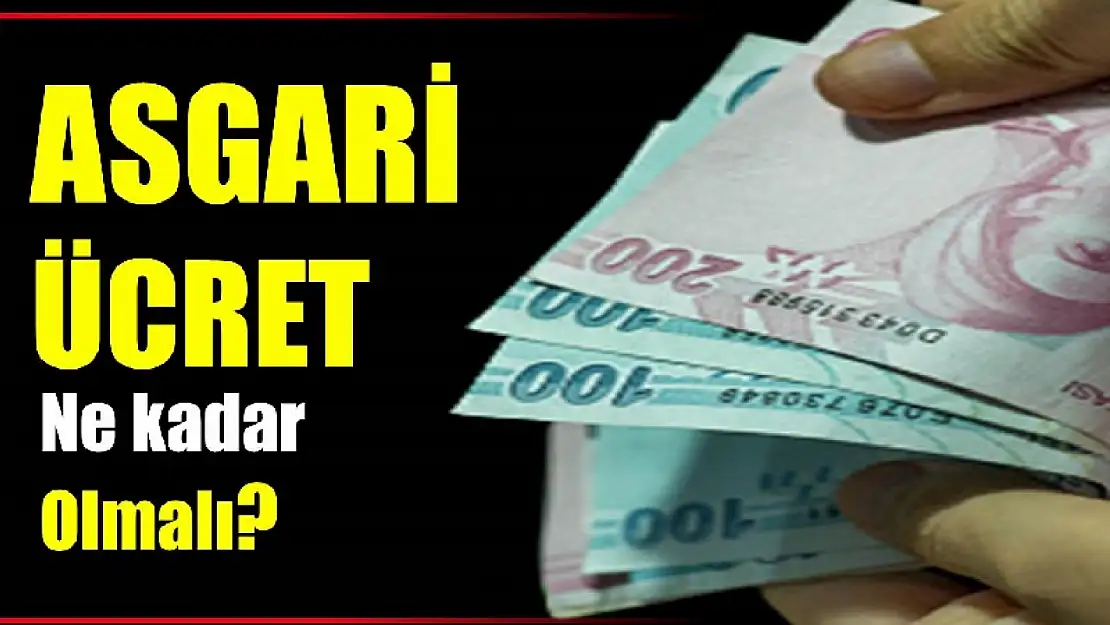 Asgari ücret ne kadar olur – olmalı?