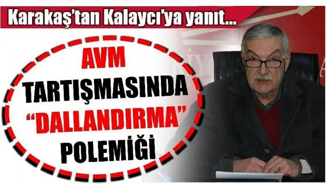 AVM TARTIŞMASINDA DALLANDIRMA POLEMİĞİ