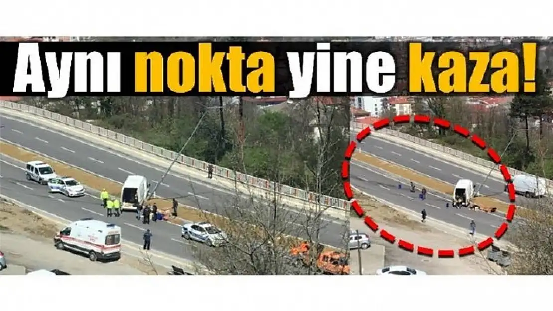 AYNI NOKTADA YİNE KAZA!