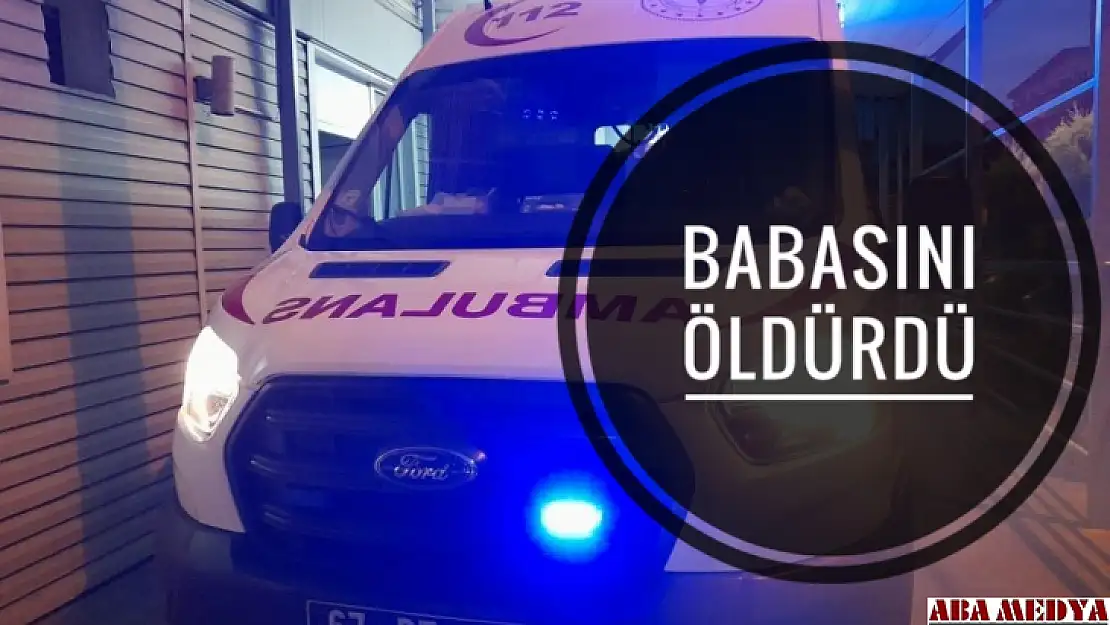 Babasını öldürdü