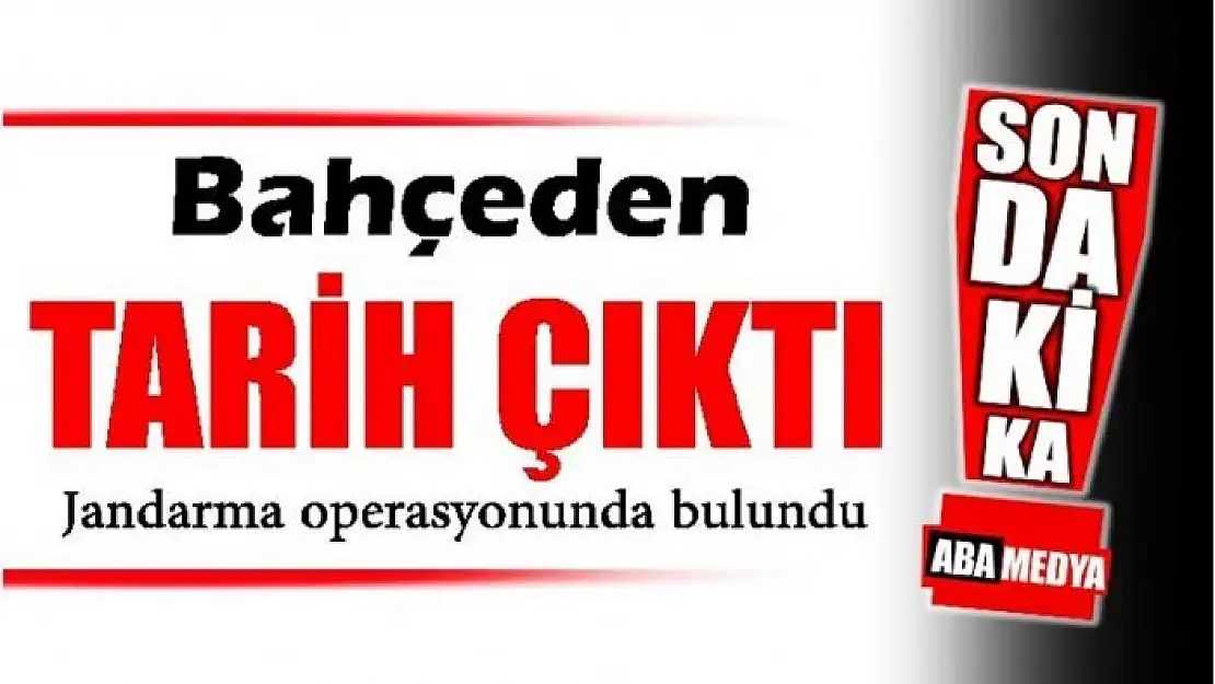 BAHÇEDEN TARİH ÇIKTI! BARTIN