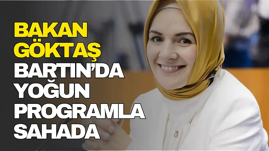 Bakan Göktaş Bugün Bartın'da...