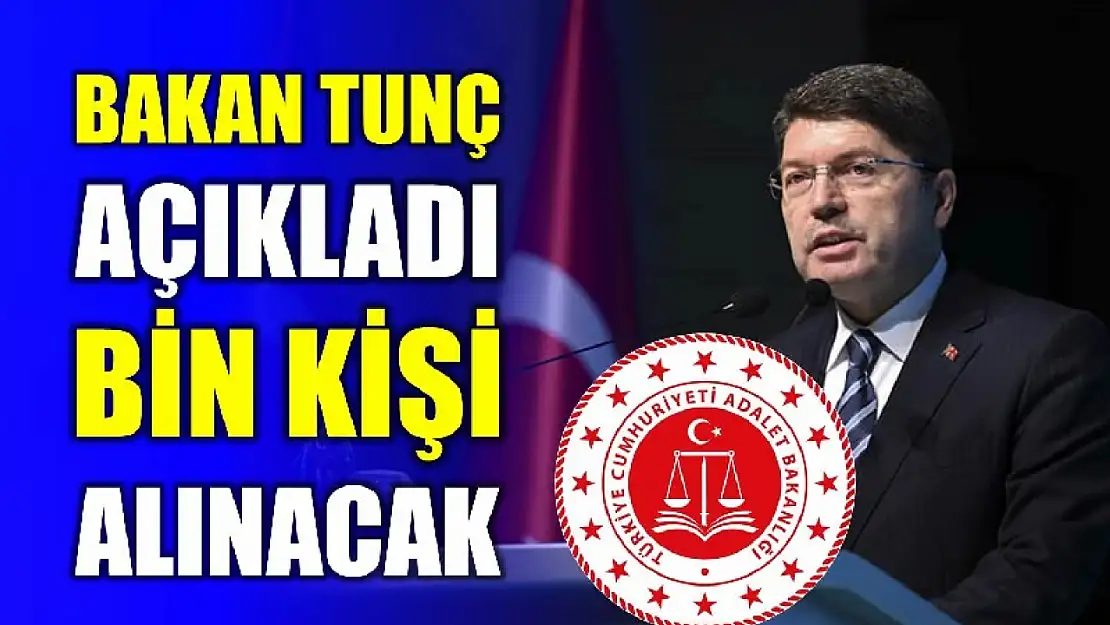 Bakan Tunç duyurdu