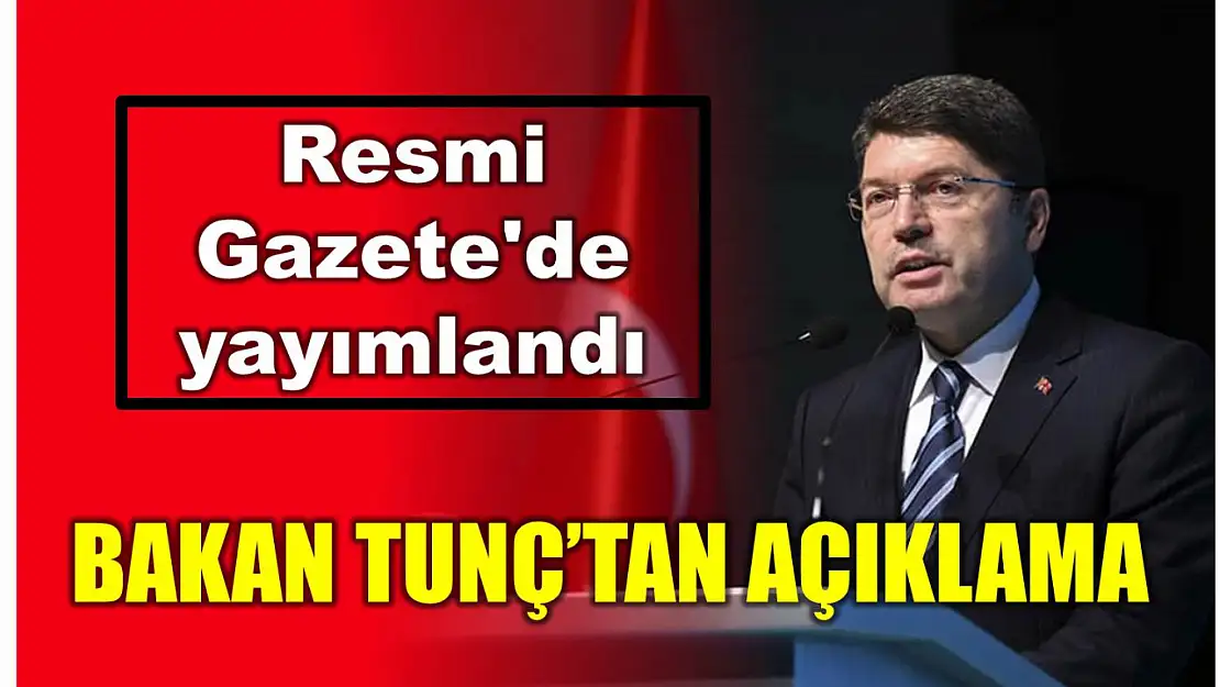 Bakan Tunç son gelişmeyi duyurdu