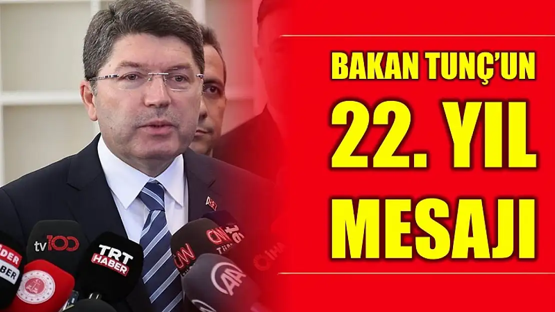 Bakan Tunç'tan, AK Parti'nin 22. kuruluş yıl dönümü mesajı