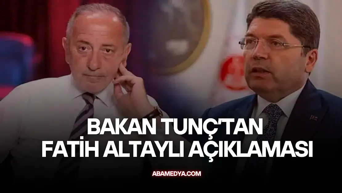 Bakan Tunç'tan Altaylı Açıklaması