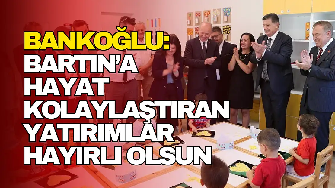 Bankoğlu: 'Hayat Kolaylaştıran Yatırımlar Hayırlı Olsun'