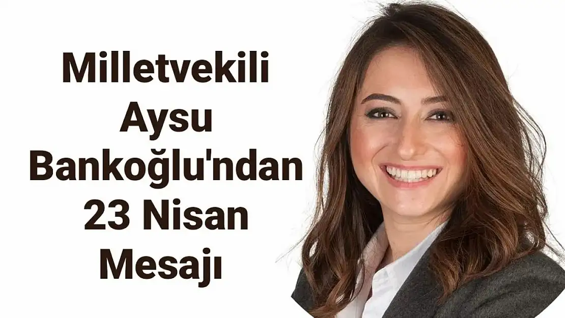 Bankoğlu'ndan 23 Nisan Mesajı