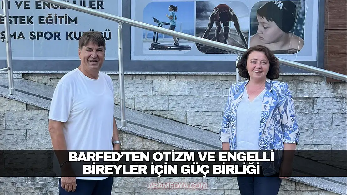 BARFED'ten Otizm ve Engelli Bireyler İçin Güç Birliği