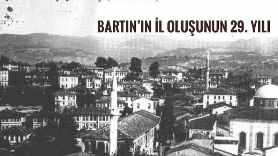 BARTIN 29 YIL ÖNCE İL OLDU