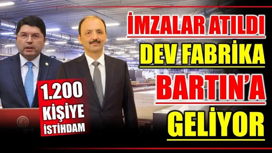 Bartın'a dev fabrika geliyor