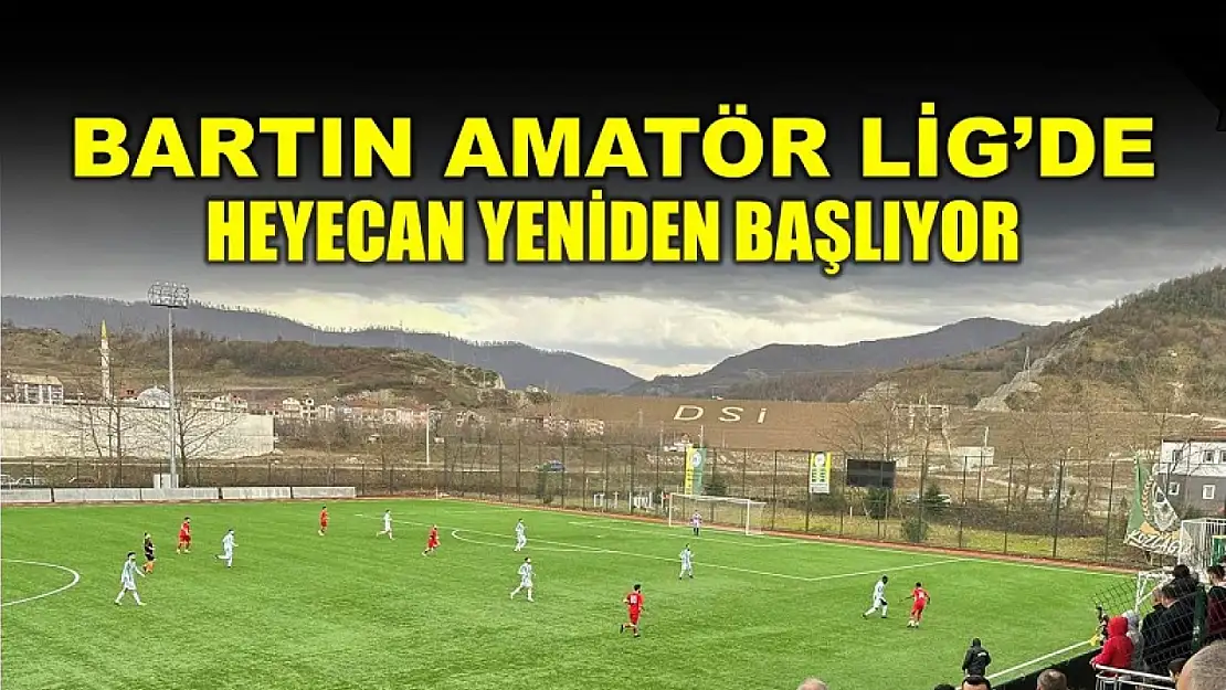 Bartın Amatör Lig'de heyecan yeniden başlıyor